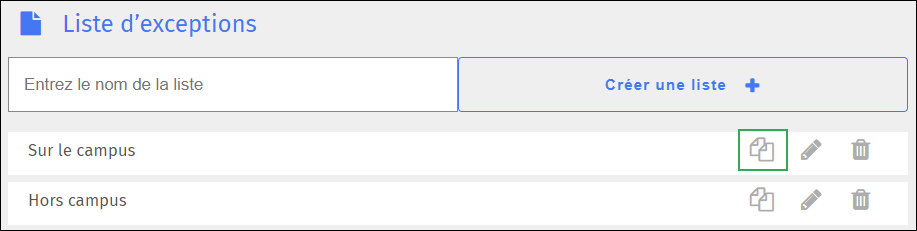 Écran de liste d'exceptions - Icône Dupliquer