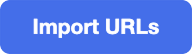 Import URLs Button