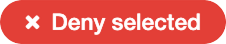 Deny Selected Button