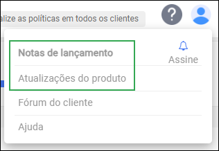 Ícone de ajuda da barra de ação do administrador - Opções de notas de versão/atualizações do produto